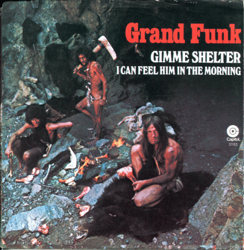 Grand Funk Railroad : Gimme Shelter - I Can Feel Him in the Morning